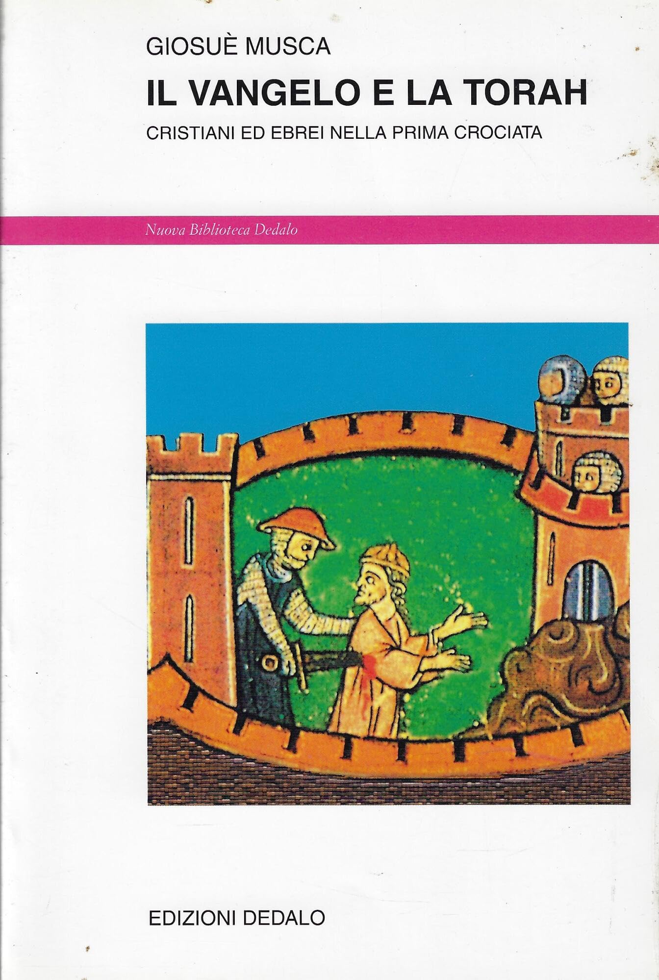 Il Vangelo e la Torah. Cristiani ed ebrei nella prima Crociata book