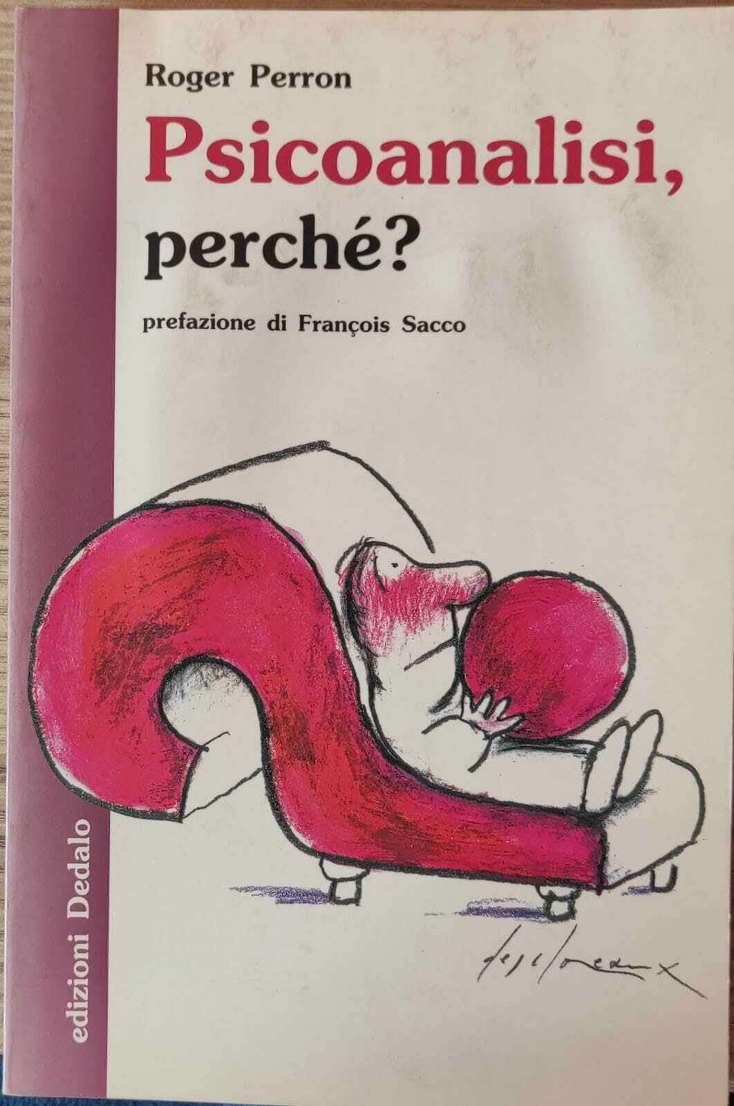 Psicoanalisi, perché? (Nuova biblioteca Dedalo, Band 249) Psychology