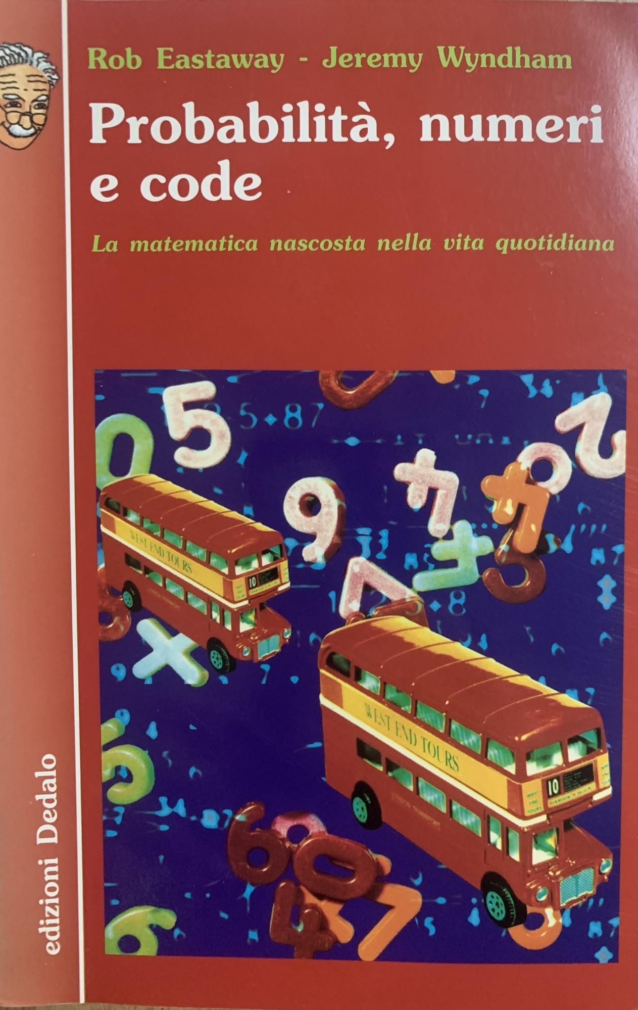 Probabilità, numeri e code. La matematica nascosta nella vita quotidiana book