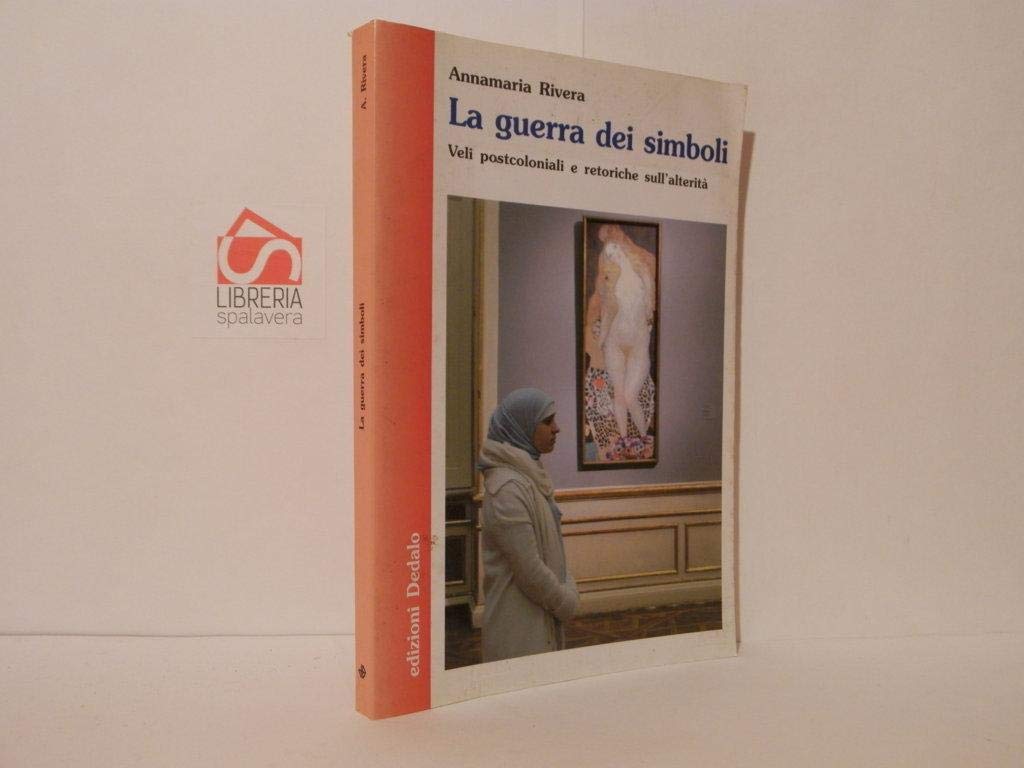 La guerra dei simboli. Veli postcoloniali e retoriche sull'alterità book