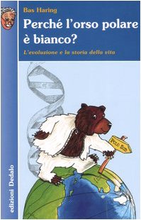 Perché l'orso polare è bianco? L'evoluzione e la storia della vita book