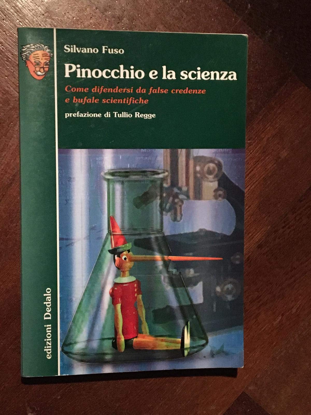 Pinocchio e la scienza. Come difendersi da false credenze e bufale scientifiche (Nuova biblioteca Dedalo, Band 294) Books