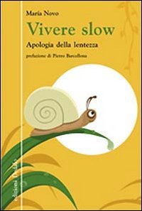 Vivere slow. Apologia della lentezza (Nuova biblioteca Dedalo, Band 313) Books
