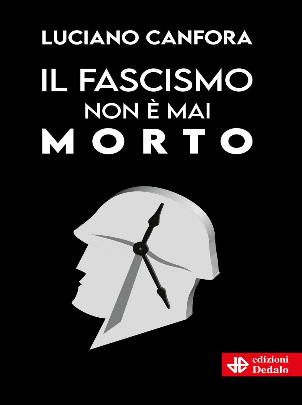 Il fascismo non è mai morto (Nuova biblioteca Dedalo) Social Sciences
