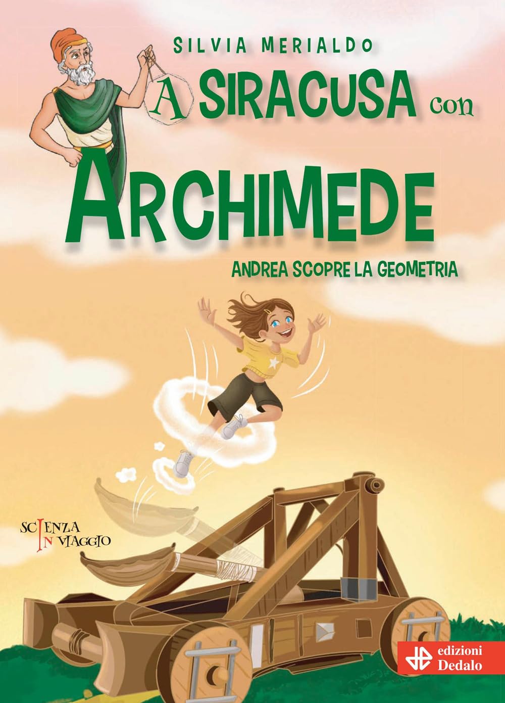 A Siracusa con Archimede. Andrea scopre la geometria book