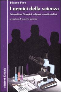 I nemici della scienza. Integralismi filosofici, religiosi e ambientalisti book