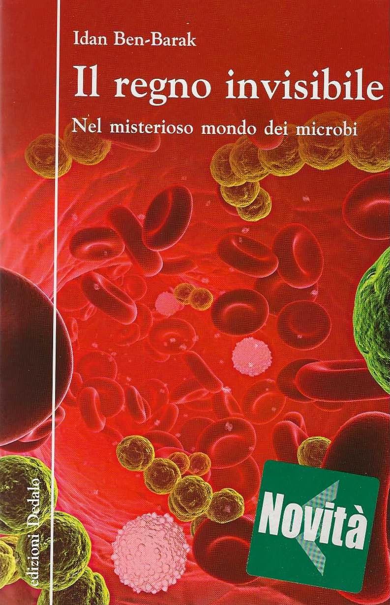 Il regno invisibile. Nel misterioso mondo dei microbi Natural Sciences