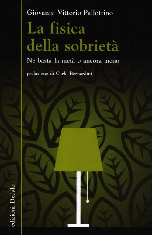 La fisica della sobrietà. Ne basta la metà o ancora meno book