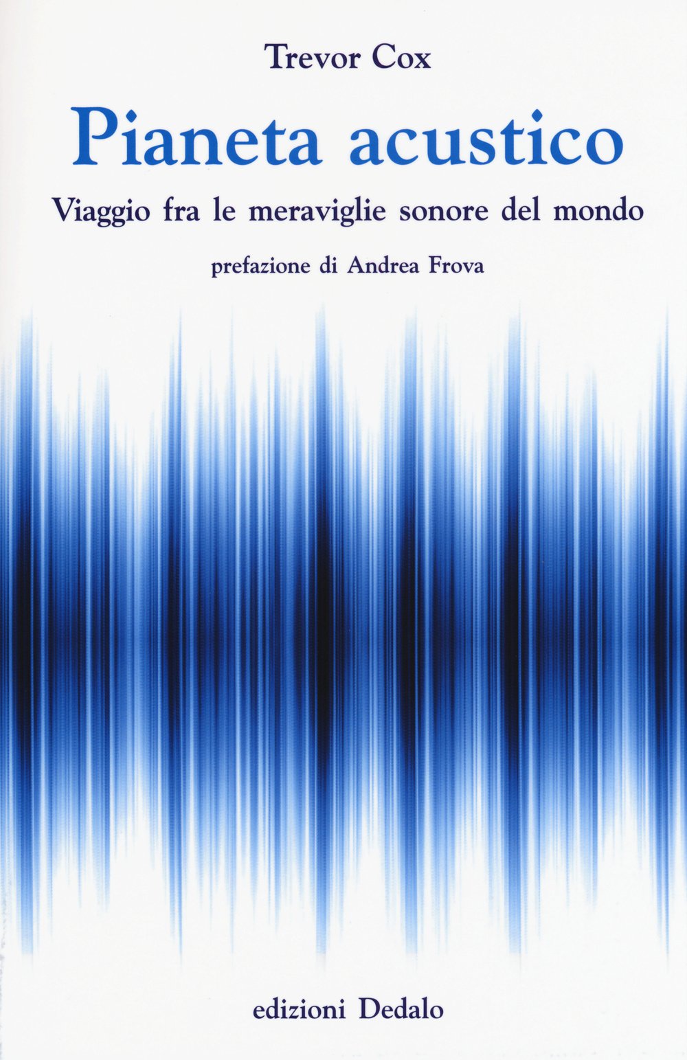 Pianeta acustico. Viaggio fra le meraviglie sonore del mondo Learning & Reference