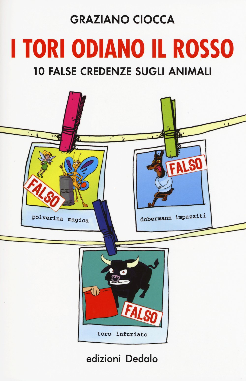 I tori odiano il rosso. 10 false credenze sugli animali (La scienza è facile, Band 60) Books