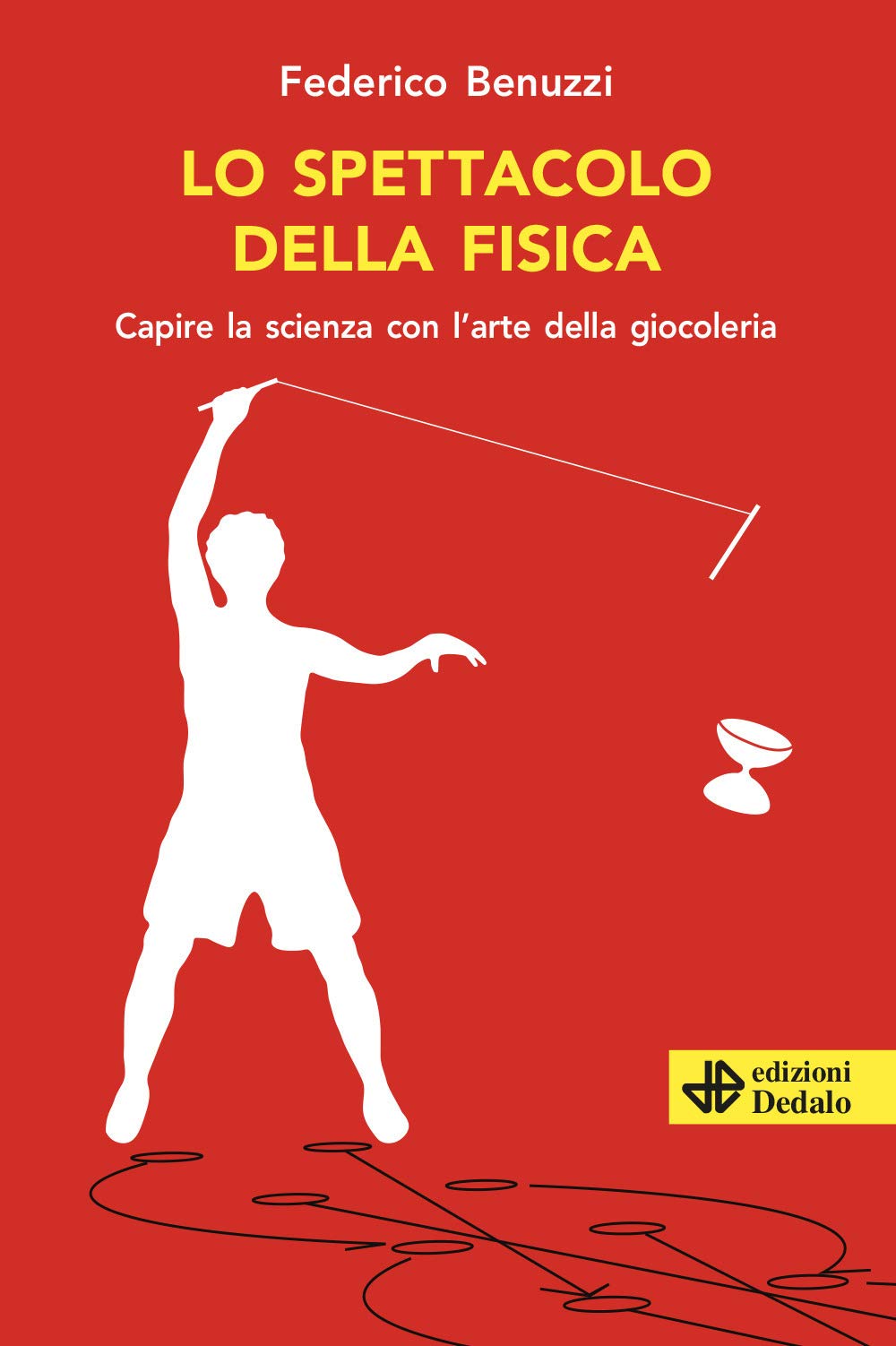 Lo spettacolo della fisica. Capire la scienza con l'arte della giocoleria (La scienza è facile) Film, Art & Culture