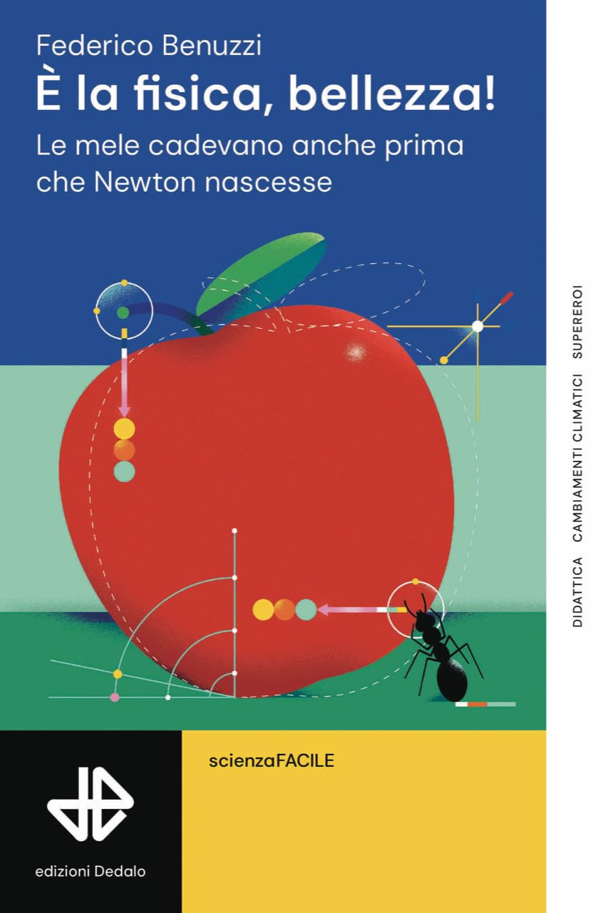 È la fisica, bellezza! Le mele cadevano anche prima che Newton nascesse Natural Sciences