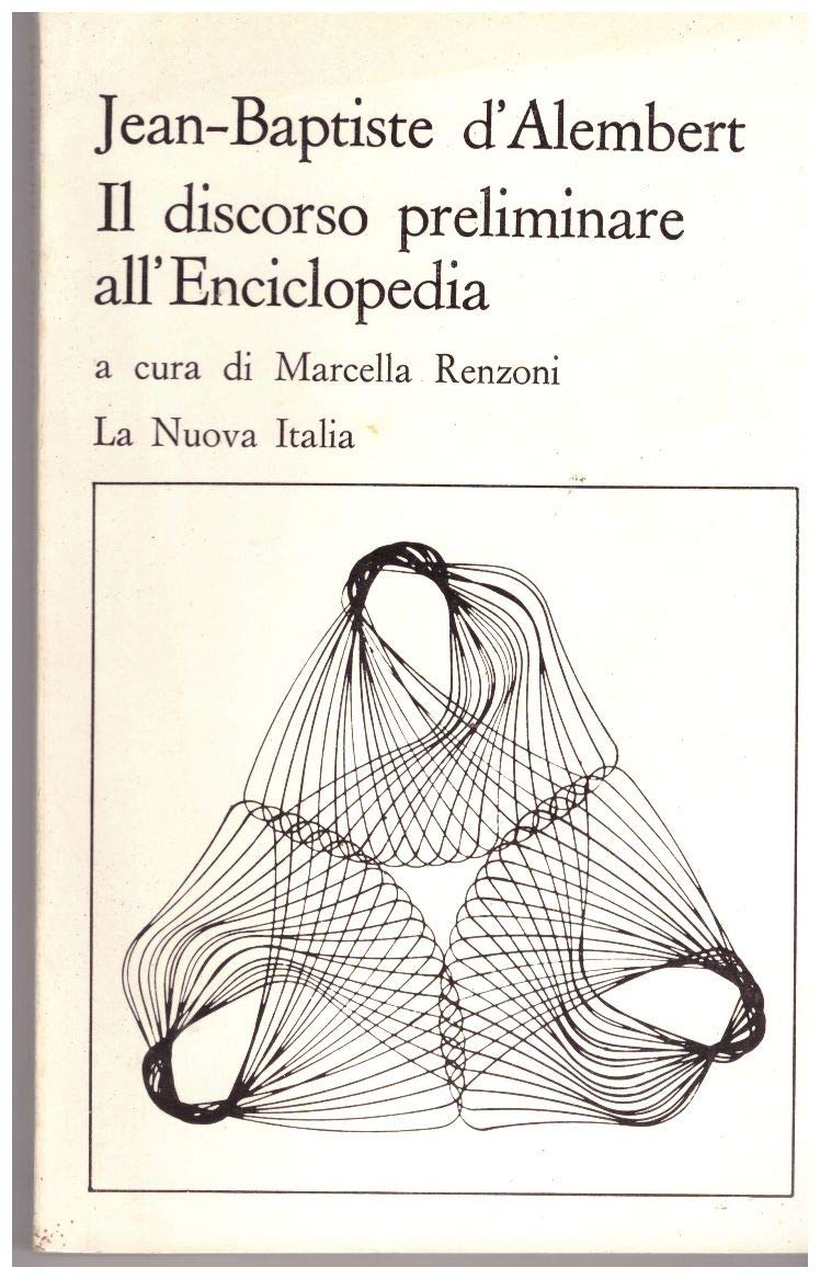 Il discorso preliminare all'Enciclopedia (Pensatori antichi e moderni) Reference Books