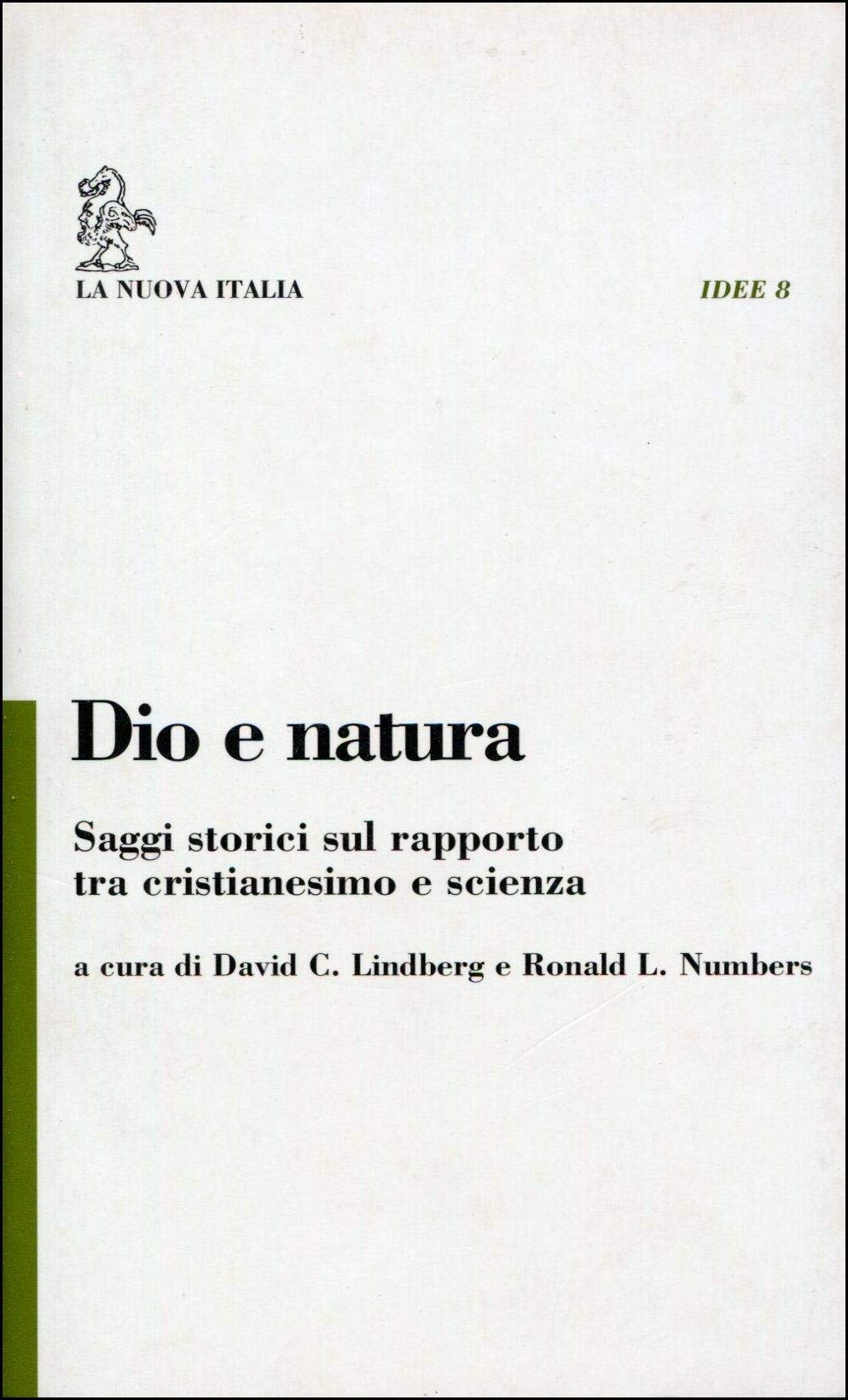 Dio e natura. Saggi storici sul rapporto tra cristianesimo e scienza (Idee) Religion & Esotericism