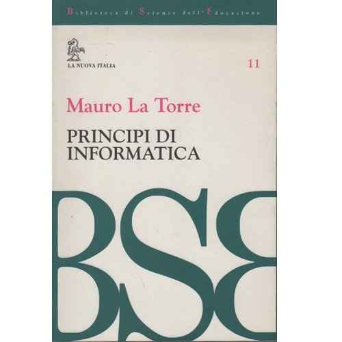 Principi di informatica (Biblioteca di scienze dell'educazione) Computer Science
