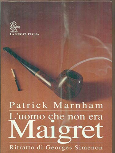 L'uomo che non era Maigret. Ritratto di Georges Simenon book