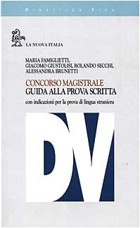 Concorso magistrale. Guida alla prova scritta. Con indicazioni per la prova di lingua straniera (Didattica viva) Books