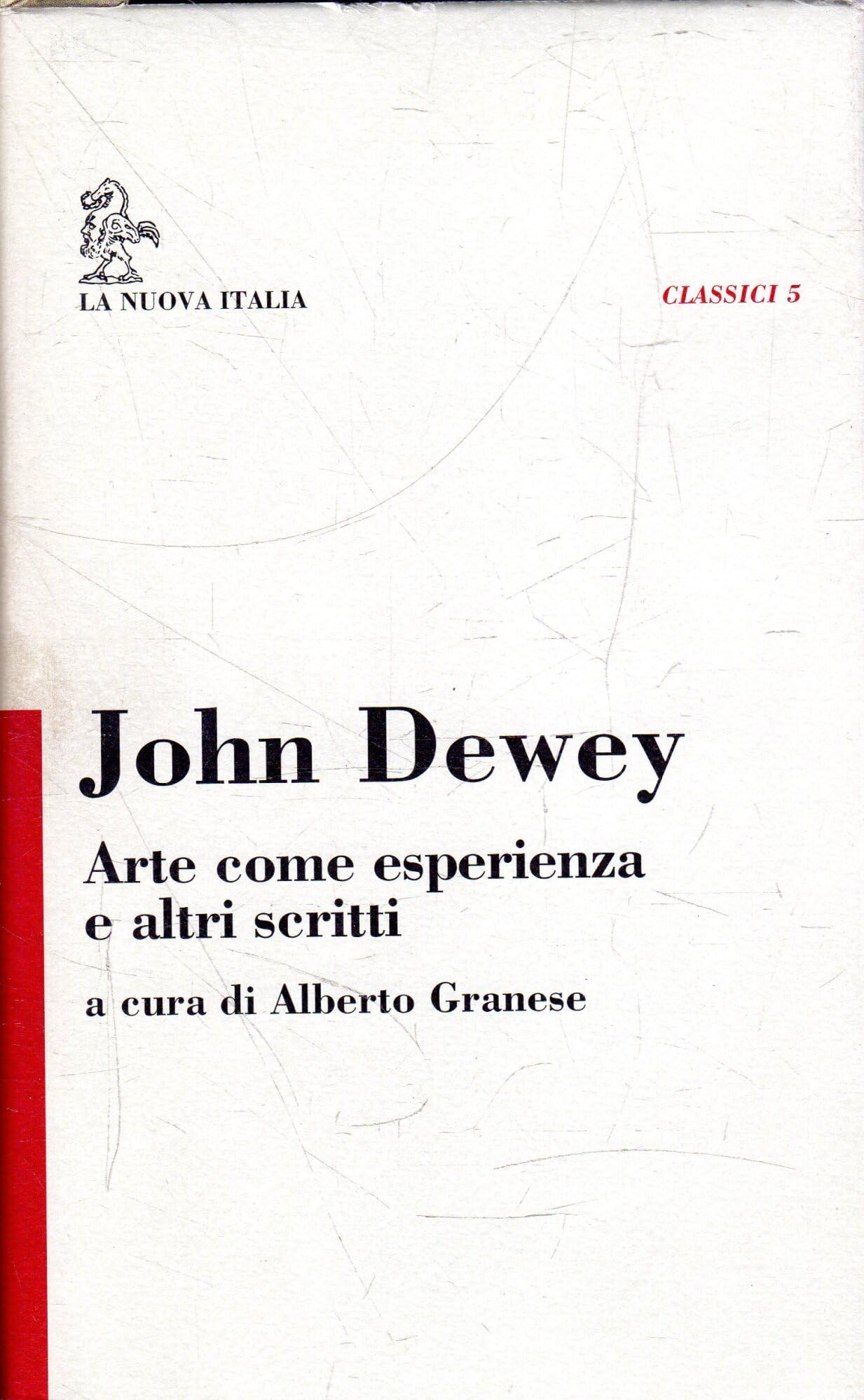Arte come esperienza e altri scritti (Classici, Band 5) Philosophy