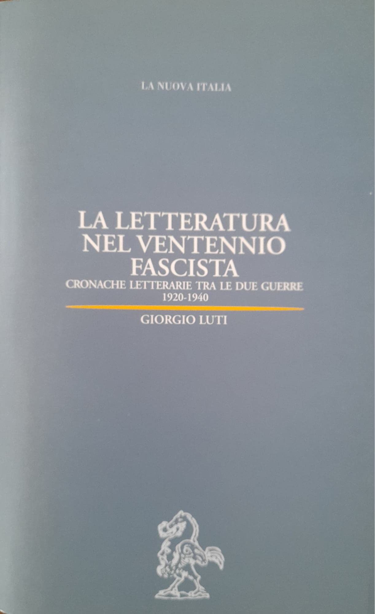 La letteratura nel ventennio fascista. Cronache letterarie tra le due guerre (1920-1940) (Biblioteca di cultura) Contemporary literature Books