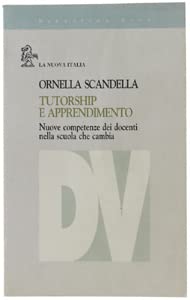 Tutorship e apprendimento. Nuove competenze dei docenti nella scuola che cambia (Didattica viva) Books
