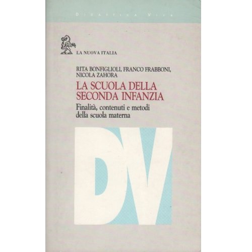 La scuola della seconda infanzia (Didattica viva) Education & Training