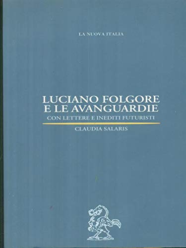 Luciano Folgore e le avanguardie. Con lettere e inediti futuristi (Biblioteca di cultura) Contemporary literature