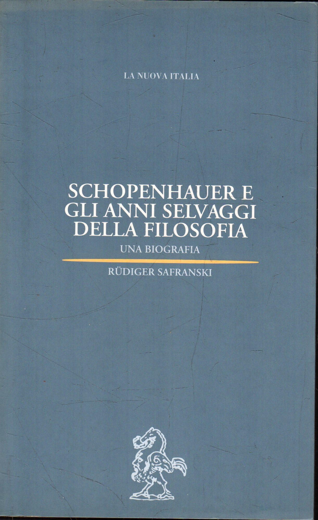 Schopenhauer e gli anni selvaggi della filosofia (Biblioteca di cultura) Philosophy