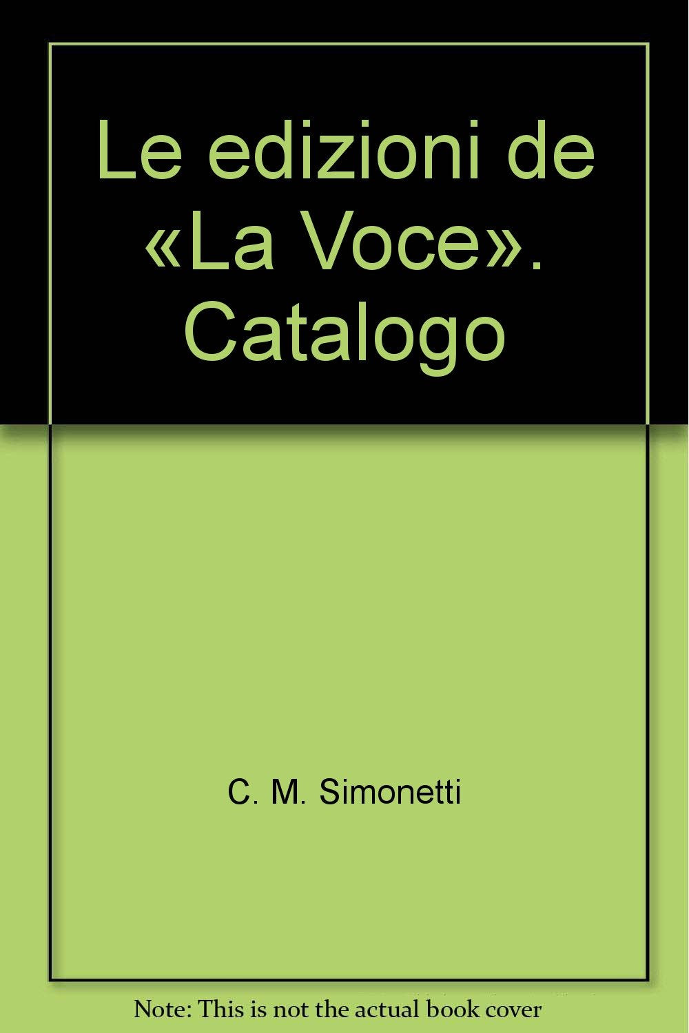 Le edizioni de «La Voce». Catalogo (Inventari e cataloghi toscani, Band 6) Contemporary literature