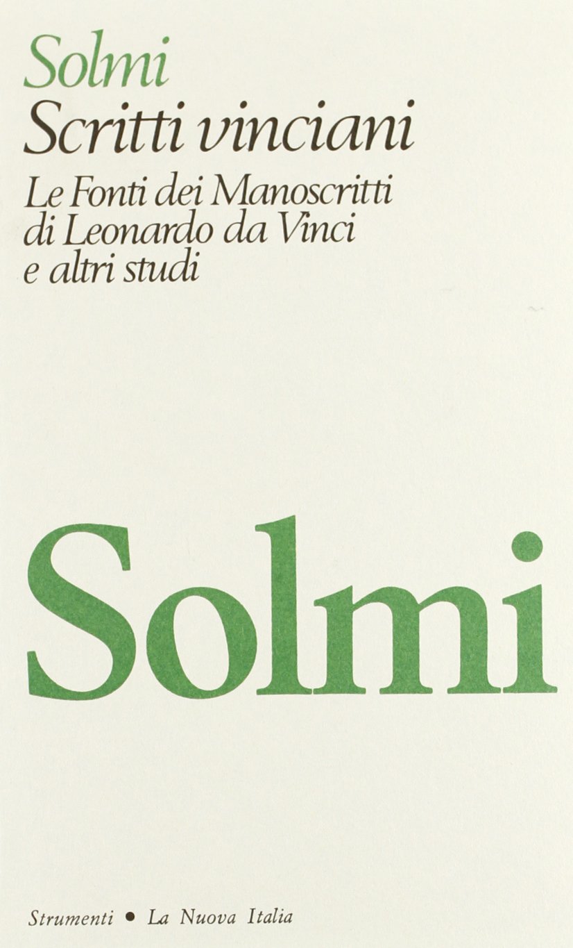 Scritti vinciani. Le fonti dei manoscritti di Leonardo da Vinci e altri studi (Strumenti. Ristampe anastatiche, Band 37) Contemporary literature