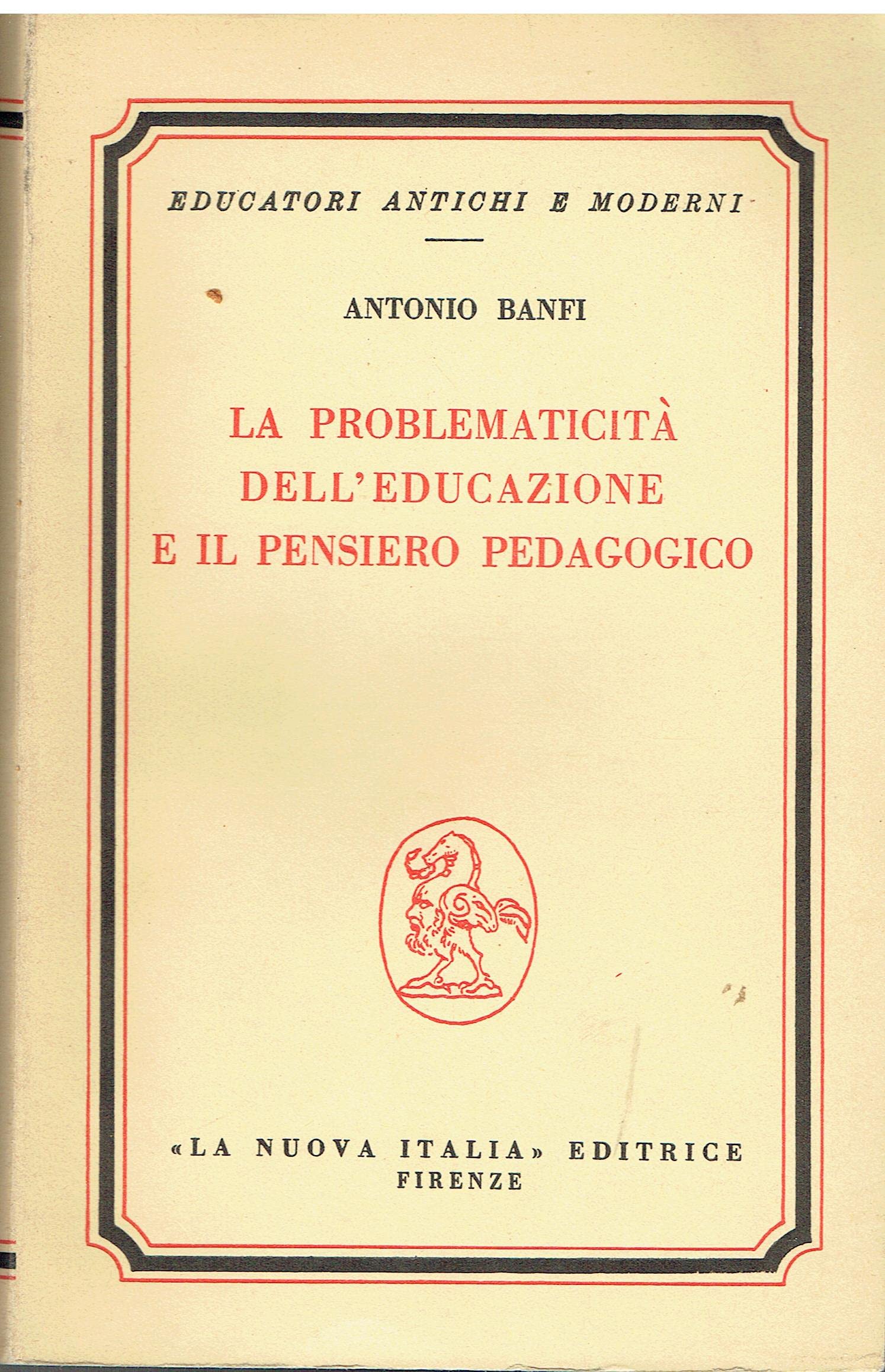 La problematicità dell'educazione e il pensiero pedagogico (Educatori antichi e moderni, Band 166) Education & Training