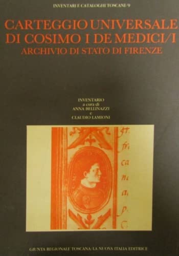 Carteggio universale di Cosimo I de Medici. Archivio di Stato di Firenze. Inventario (Vol. 1) (Inventari e cataloghi toscani) Reference Books