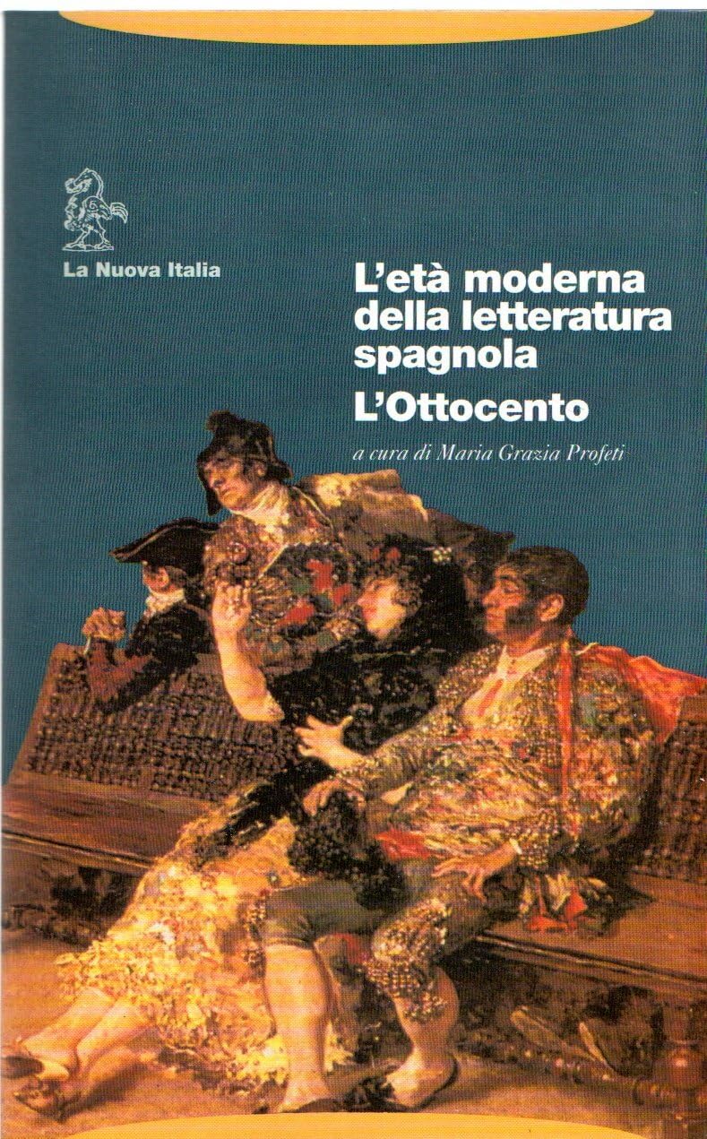L'età moderna della letteratura spagnola. L'Ottocento (Biblioteca di cultura, Band 255) Contemporary literature