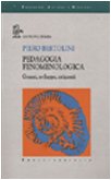 Pedagogia fenomenologica. Genesi, sviluppo, orizzonti book