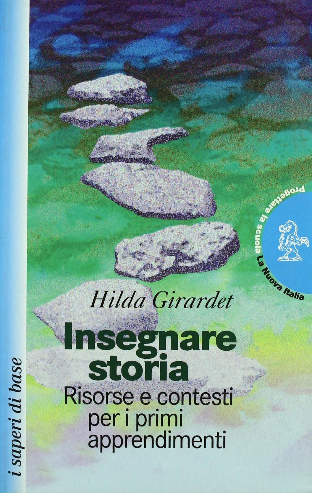 Insegnare storia. Risorse e contesti per i primi apprendimenti book
