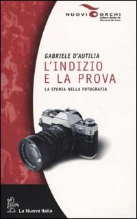 L'indizio e la prova. La storia nella fotografia book