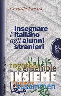 Insegnare l'italiano agli alunni stranieri (Progettare la scuola, Band 32) Foreign Languages ​​& Dictionaries