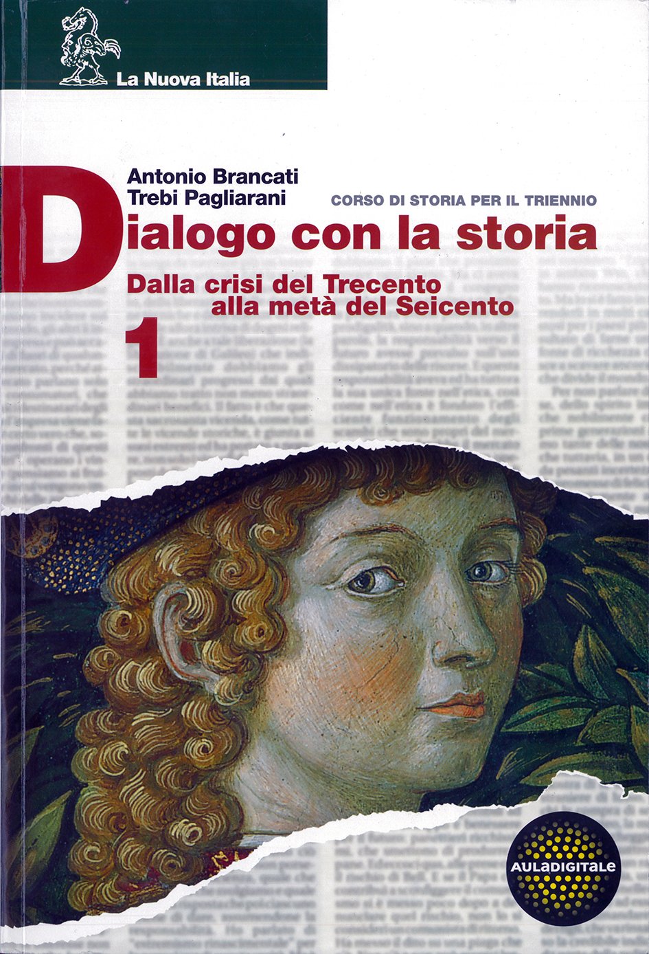 Dialogo con la storia. Per le Scuole superiori. Dalla crisi del Trecento alla metà dei Seicento (Vol. 1) book