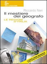Il mestiere del geografo. Le regioni d'Italia. Per la Scuola media Natural Sciences