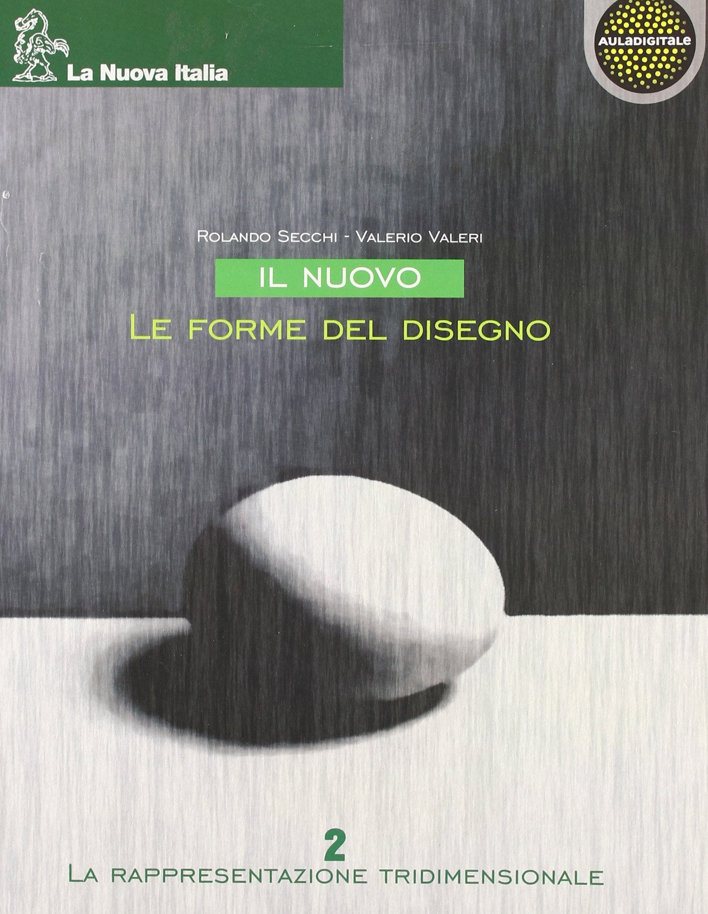 Il nuovo Le forme del disegno. Per le Scuole superiori. Rappresentazione tridimensionale (Vol. 2) Non-fiction