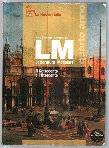 LM. Letteratura modulare. Per le Scuole superiori. Il Settecento e l'Ottocento (Vol. 1) book