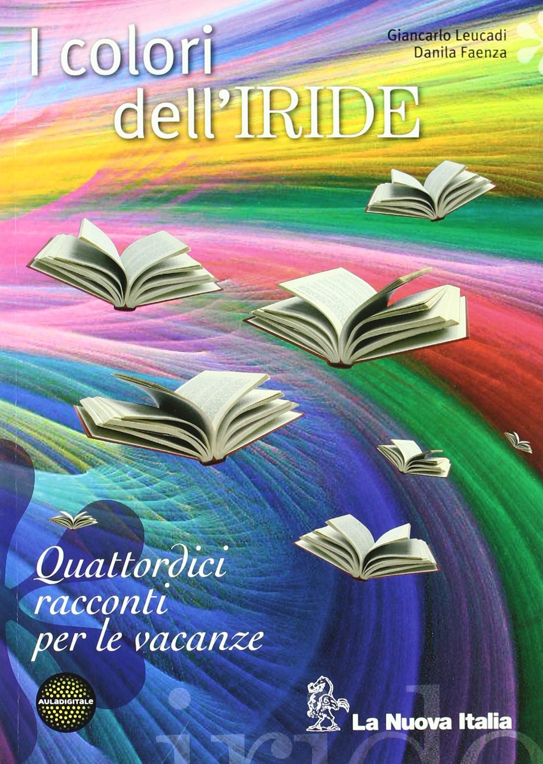 I colori dell'iride. 14 racconti per le vacanze. Per le Scuole superiori. Con espansione online Professional & Reference Books