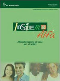 Insieme alfa. Alfabetizzazione di base per stranieri. Per le Scuole superiori Professional & Reference Books