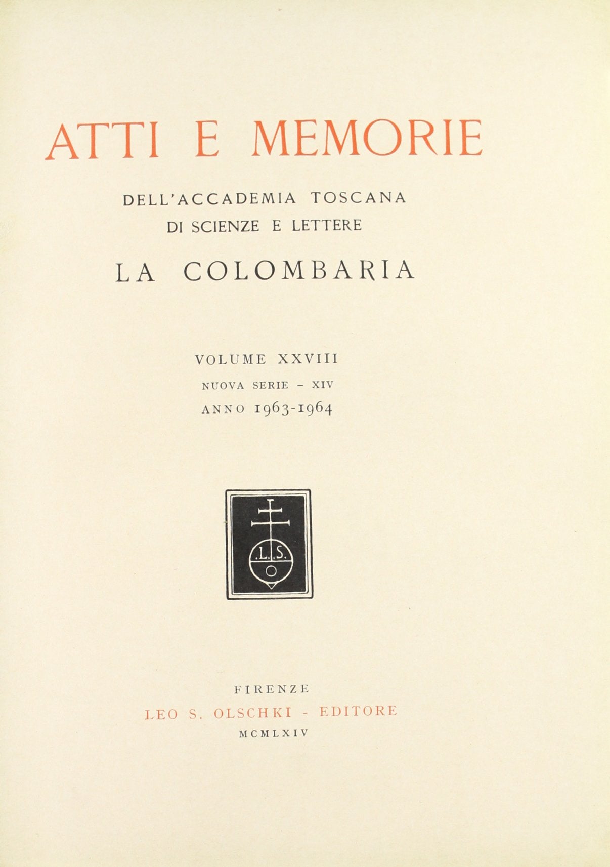 Atti e memorie dell'Accademia toscana di scienze e lettere «La Colombaria». Nuova serie (Vol. 28) Reference Books