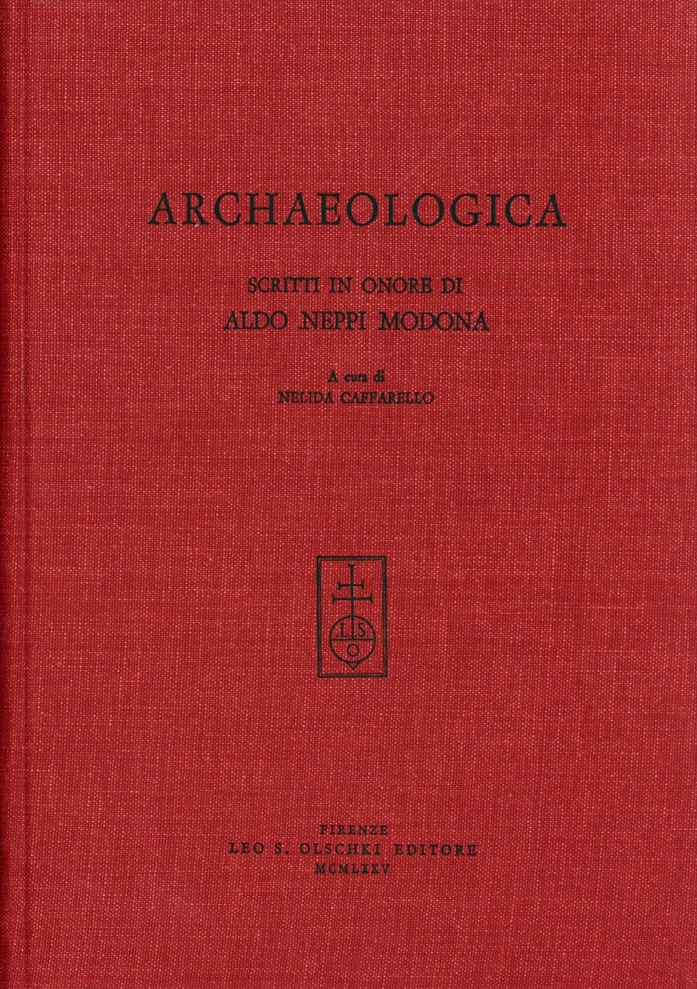 Archaeologica. Scritti in onore di Aldo Neppi Modona (Arte e archeologia. Studi e documenti, Band 9) Natural Sciences