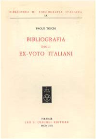 Bibliografia degli ex-voto italiani (Biblioteca di bibliografia. Documents and Studies in Book and Library History, Band 60) Reference Books