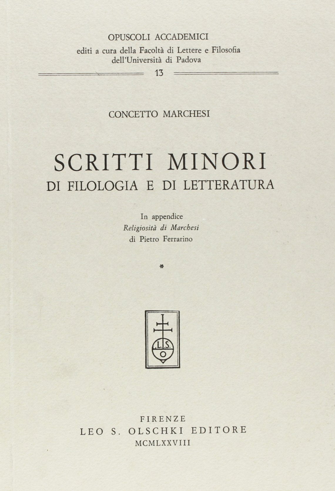 Scritti minori di filologia e letteratura-Religiosità di Marchesi (Opuscoli accademici, Band 13) Contemporary literature Books