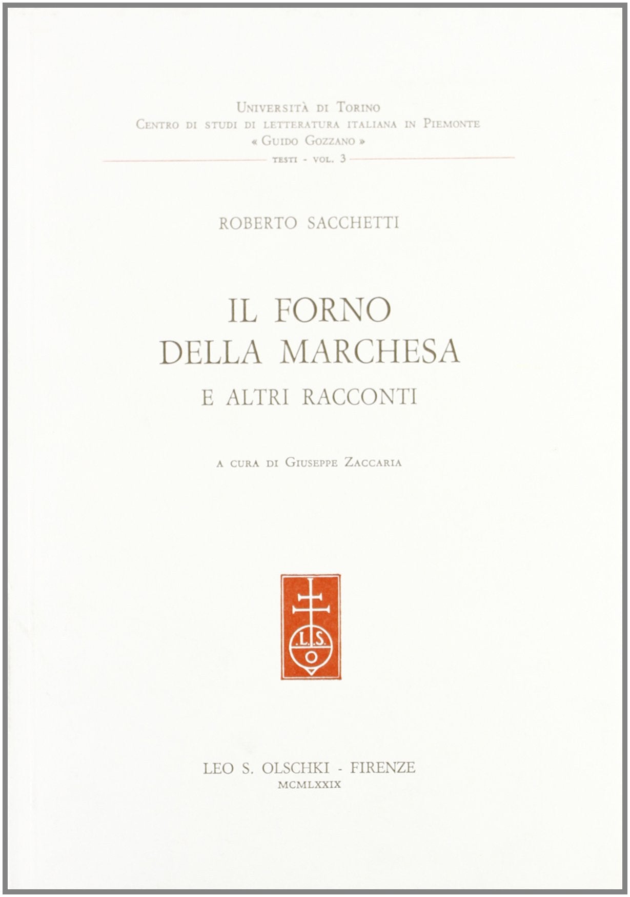 Il forno della marchesa e altri racconti (Centro di studi di letteratura italiana in Piemonte «Guido Gozzano-Cesare Pavese». Saggi e testi, Band 3) Essays & Short Stories
