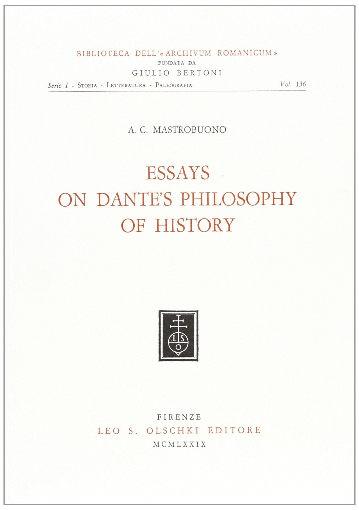 Essays on Dante's Philosophy of History (Biblioteca Dell'archivum Romanicum. I: Storia, Letteratura, Paleografia, 136, Band 136) Poetry