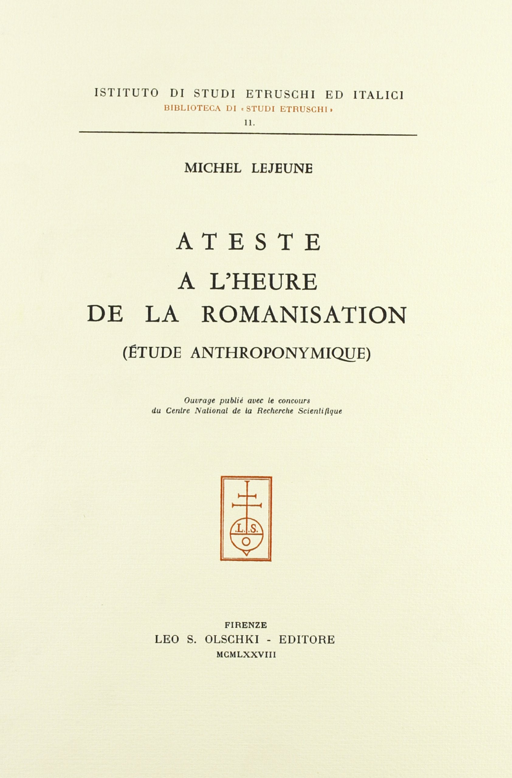 Ateste à l'heure de la romanisation (étude anthroponymique) (Ist. naz. studi etruschi. Biblioteca, Band 11) Politics & History