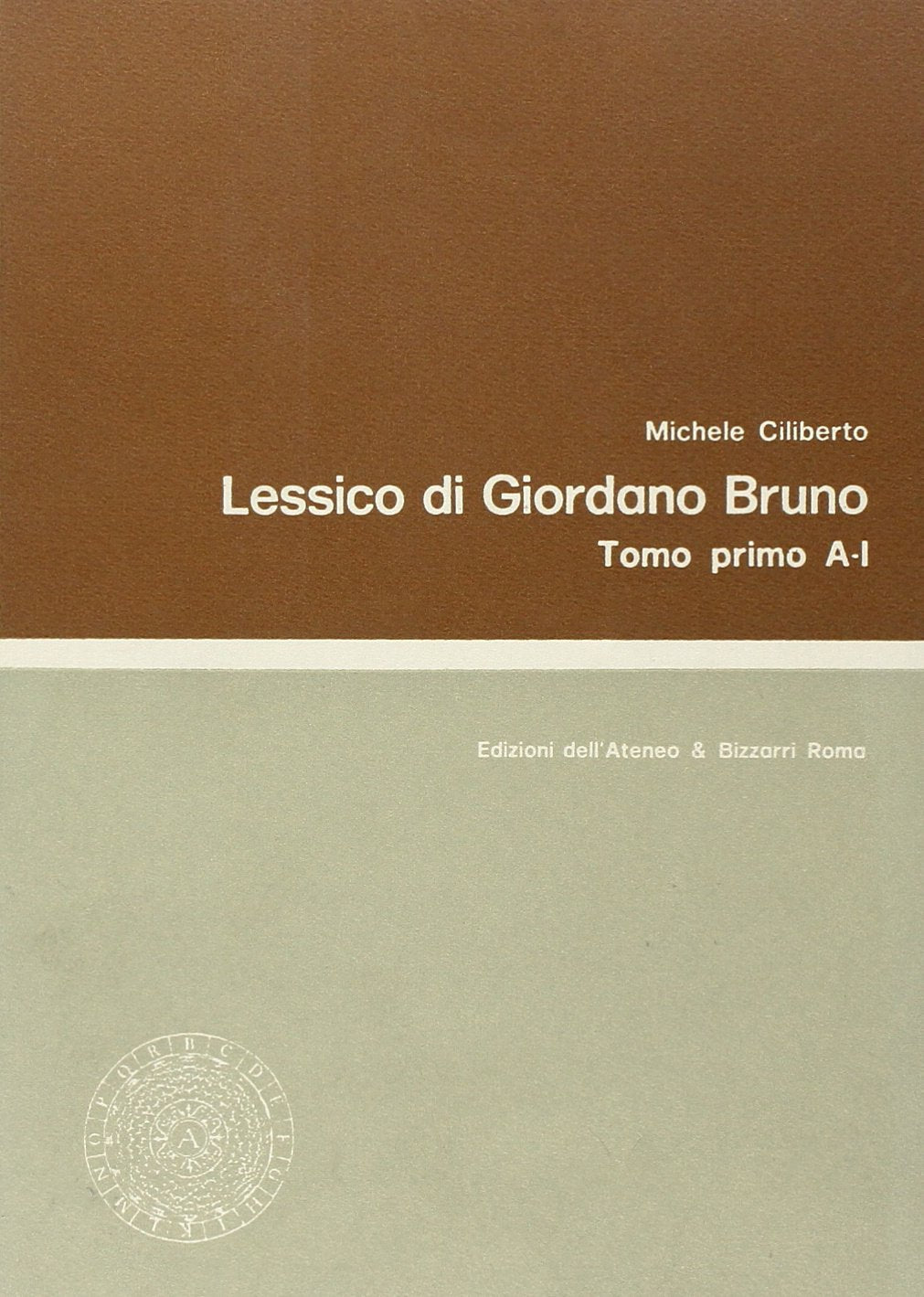 Lessico di Giordano Bruno. Vol.I: A-I. vol.II: L-Z. Books
